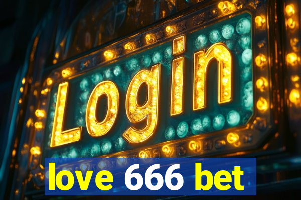 love 666 bet